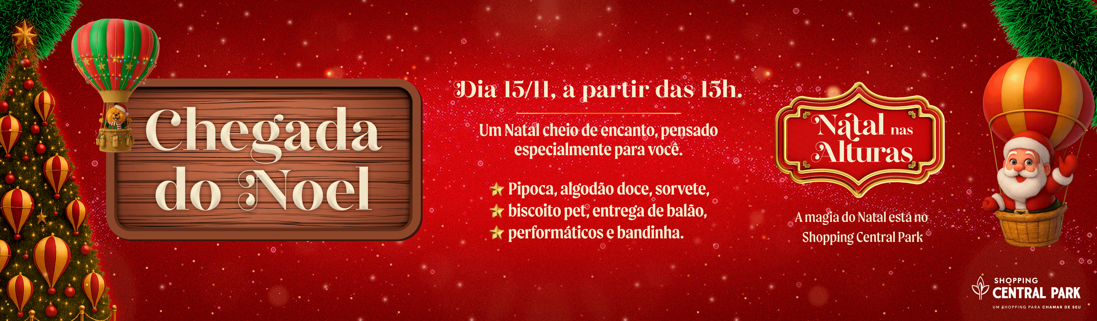 Chegada do Noel no Shopping Central Park!